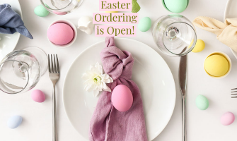 Easter Holiday Ordering is Open! Easter Holiday Ordering is Open!